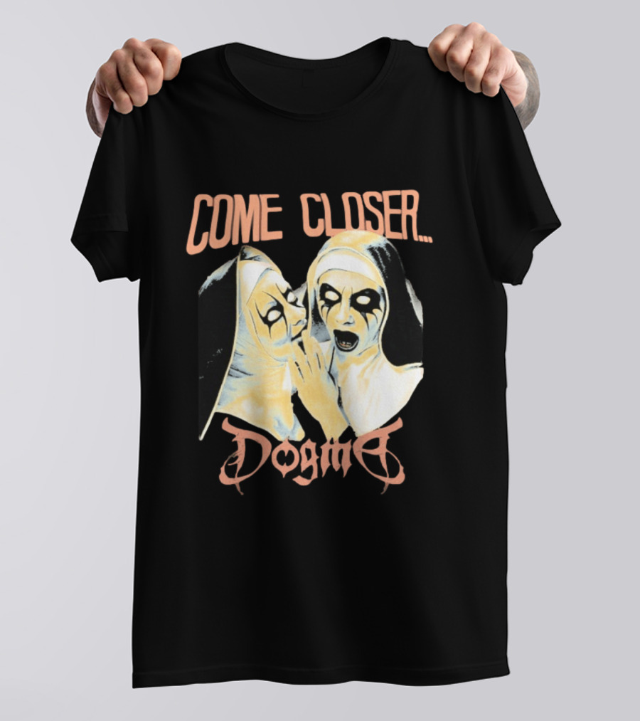 Come Closer Dogma Nuns T-Shirt