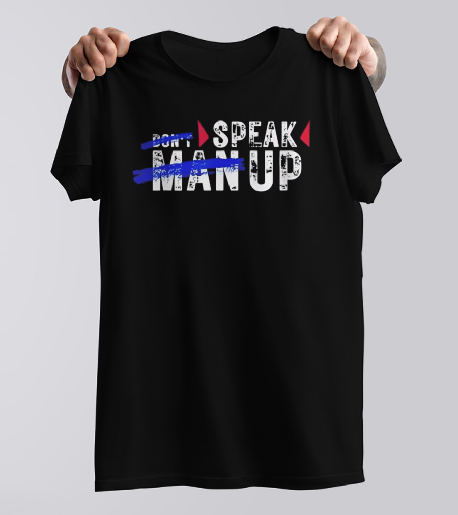 Speak Man Up T-Shirt