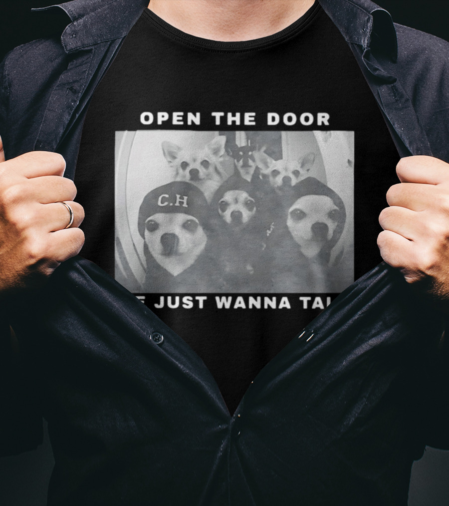 Open The Door We Just Wanna Talk Ch Police Dogs T-Shirt