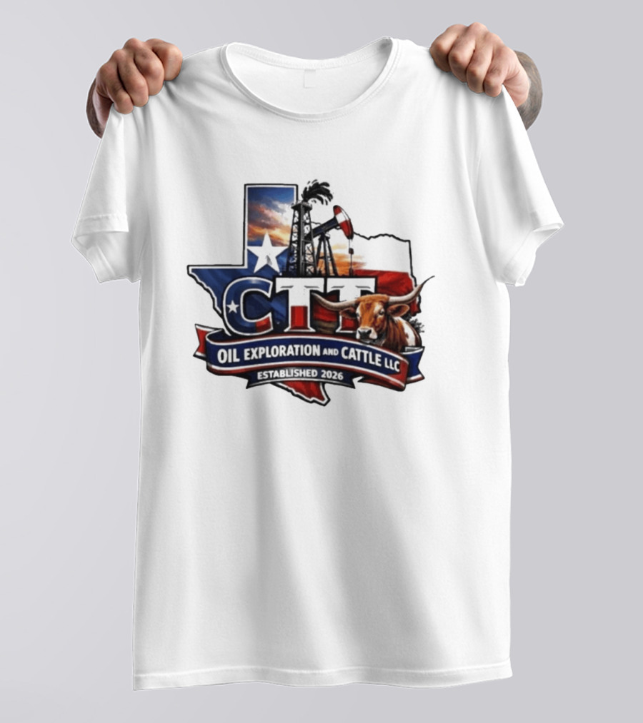 CTT Oil Exploration And Cattle LLC Texas 2026 Energy And Ranching T-Shirt