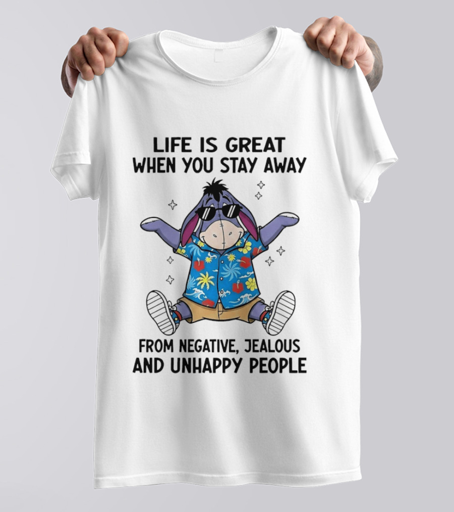 Eeyore Life Is Great Stay Away From Negative Jealous Unhappy People Tropical T-Shirt