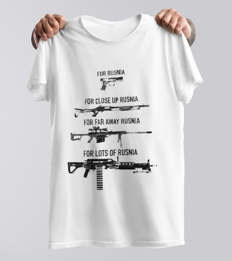 For Close Up Rusnia For Far Away Rusnia For Lots Of Rusnia T-Shirt