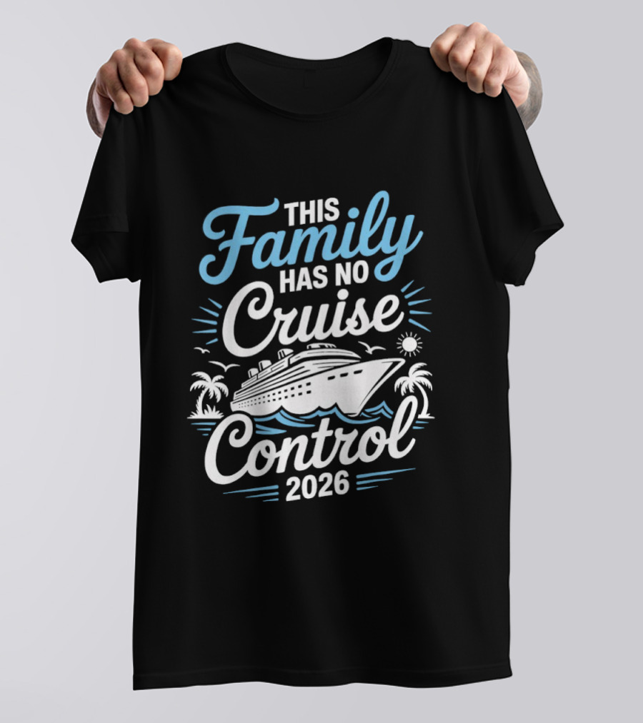 This Family Has No Cruise Control 2026 Vacation Adventure T-Shirt