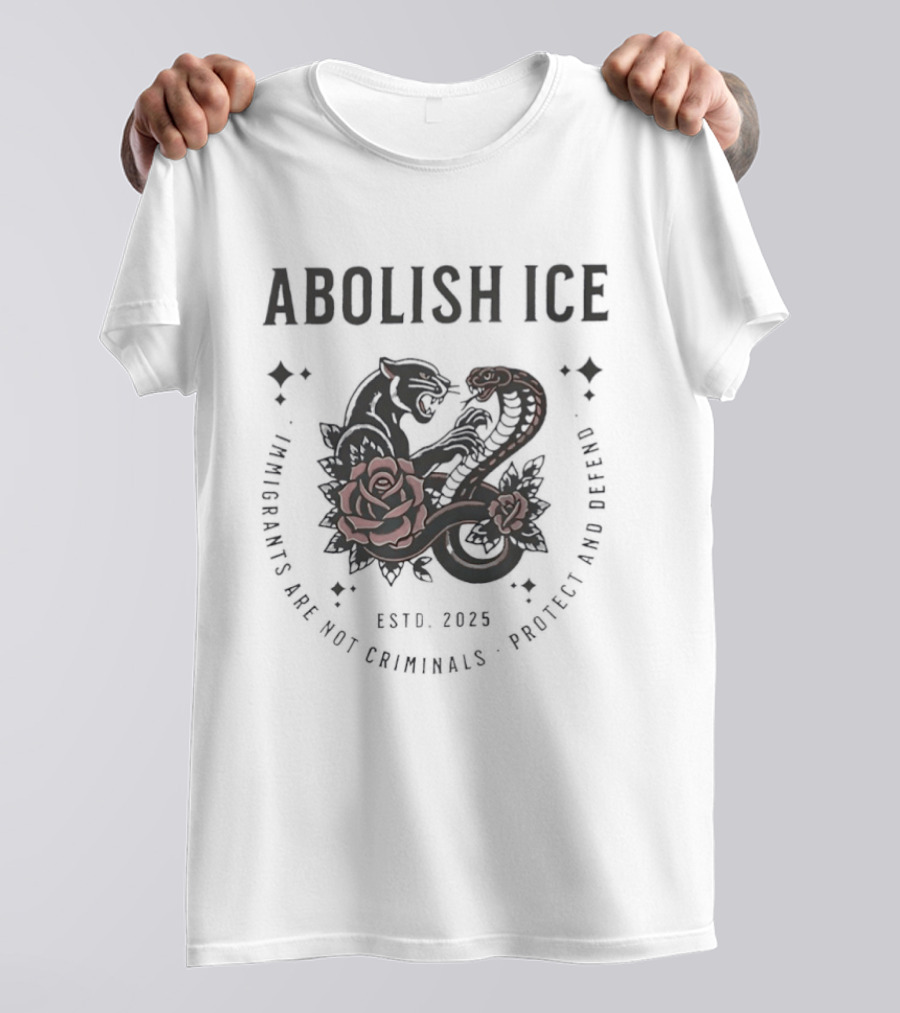 Abolish ICE Black Panther Cobra Rose Estd 2025 Immigrants Are Not Criminals Protect And Defend T-Shirt