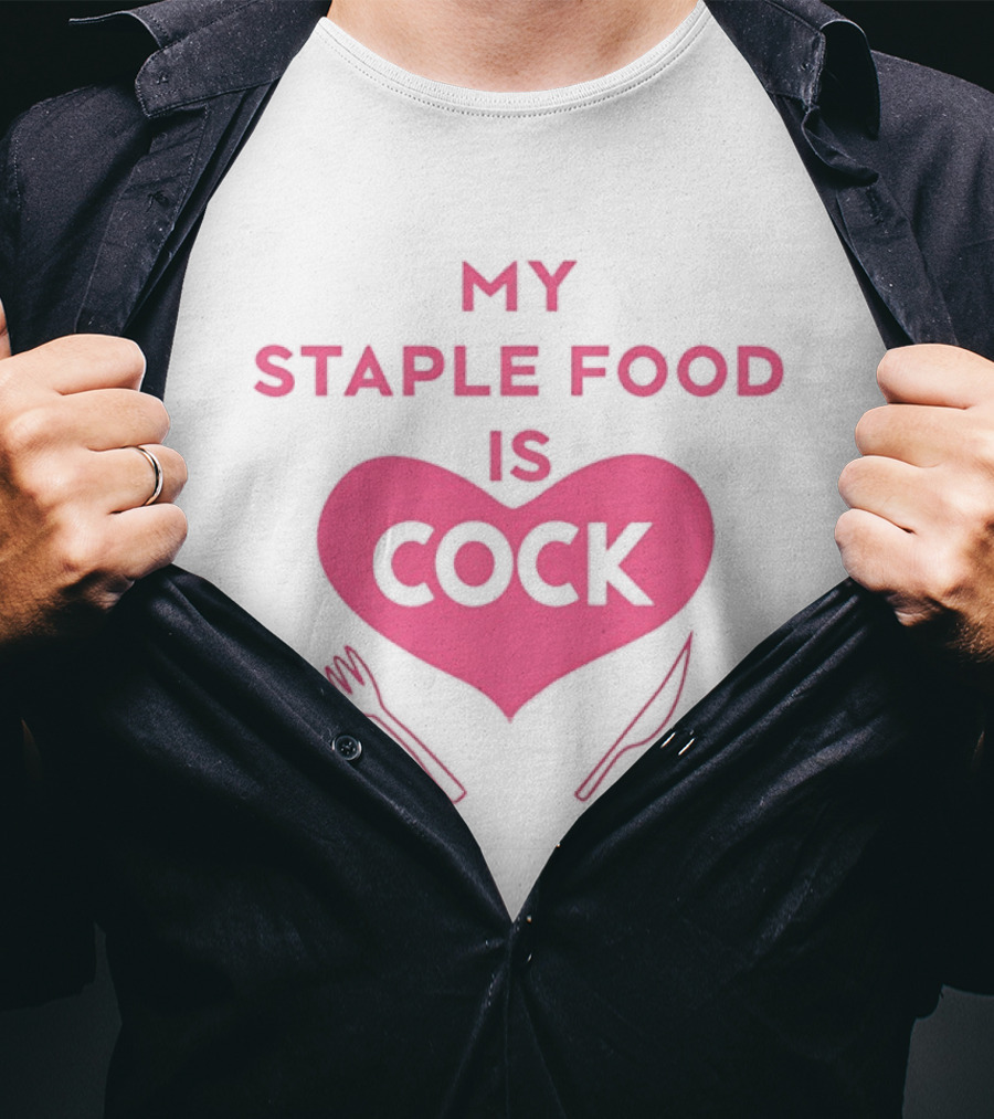 My Staple Food Is Cock Heart Fork And Knife T-Shirt