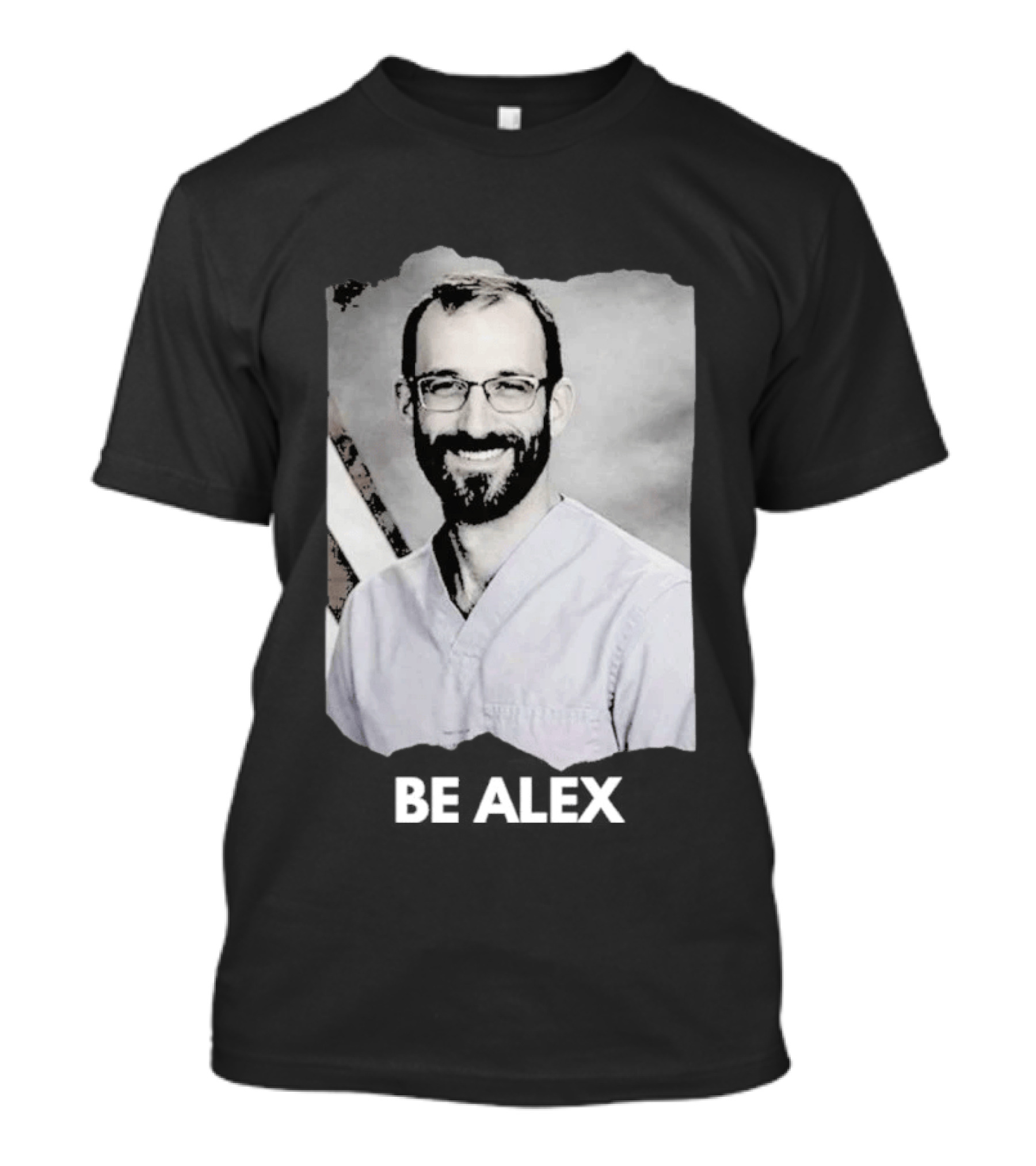 Be Alex Pretty Rest In Power Memorial Alex Jeffrey Pretti T-Shirt