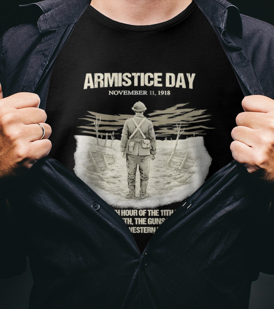 Armistice Day November 11 1918 On The 11th Hour Of The 11th Day Of The 11th Month T-Shirt