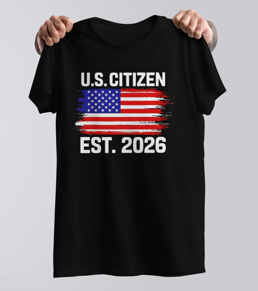 U.S. Citizen Est. 2026 American Flag Independence Celebration T-Shirt
