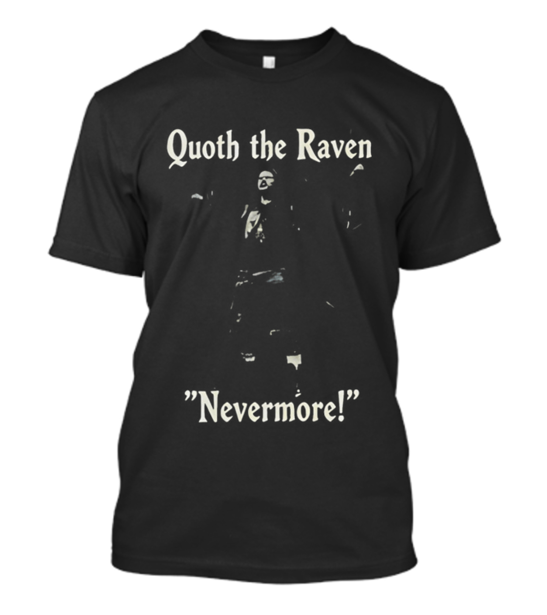 Quoth The Raven Nevermore Edgar Allan Poe Gothic Literature T-Shirt
