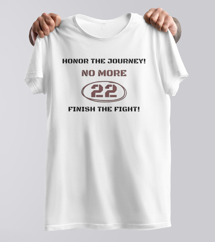Honor The Journey No More 22 Finish The Fight T-Shirt