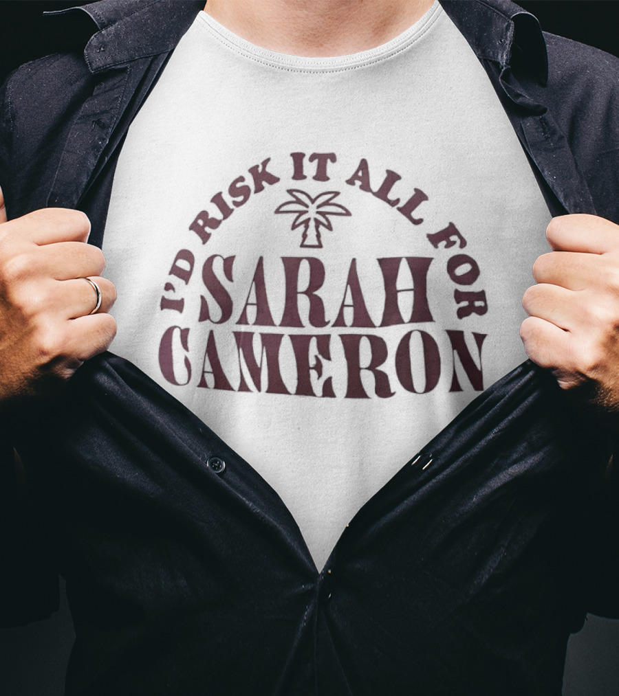 I'd Risk It All For Sarah Cameron Palm Tree T-Shirt