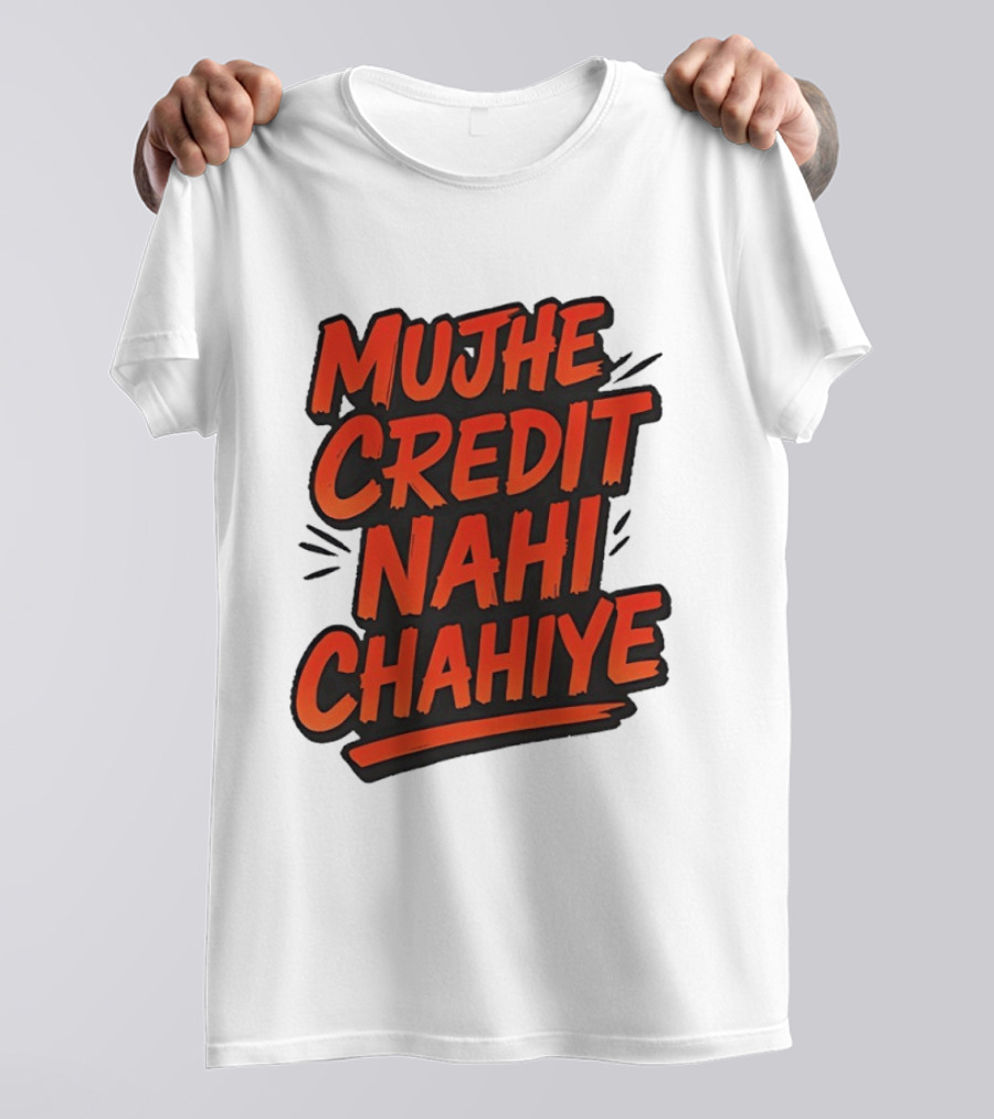 Mujhe Credit Nahi Chahiye T-Shirt