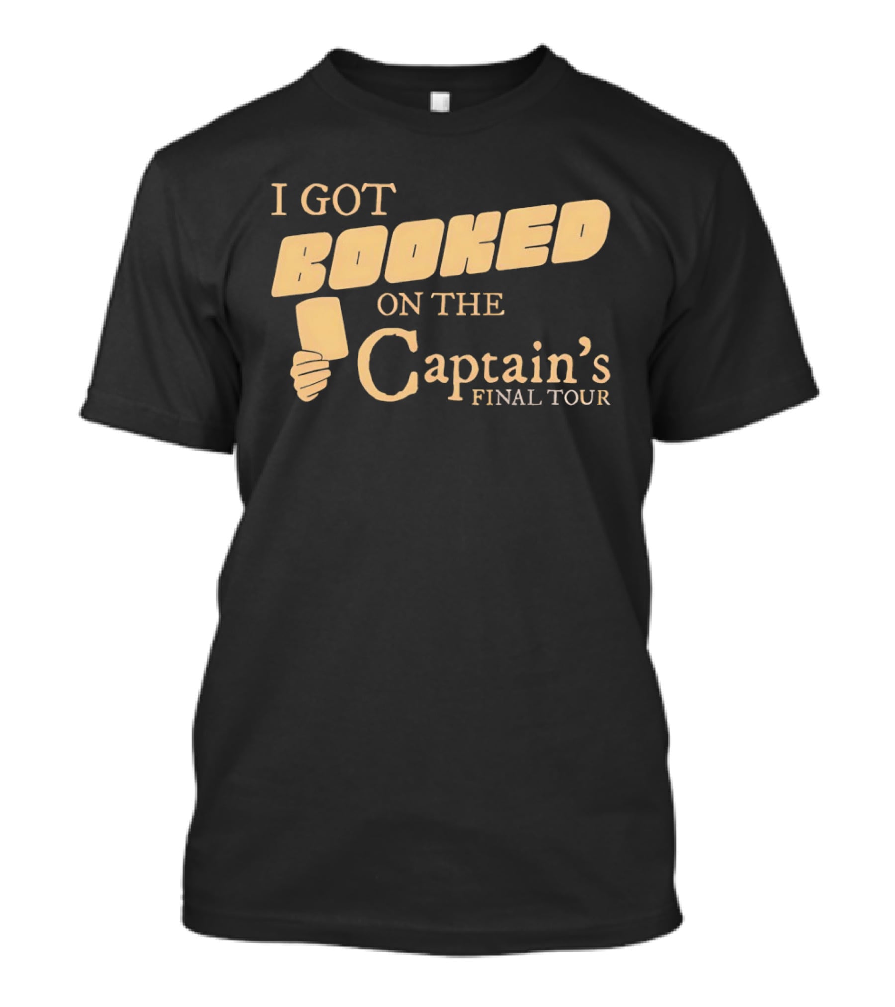 Amber Wisners I Got Booked On The Captain's Final Tour T-Shirt
