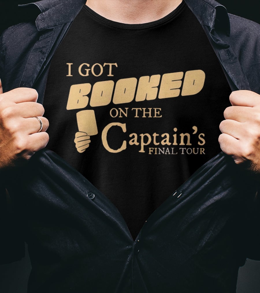 Amber Wisners I Got Booked On The Captain's Final Tour T-Shirt