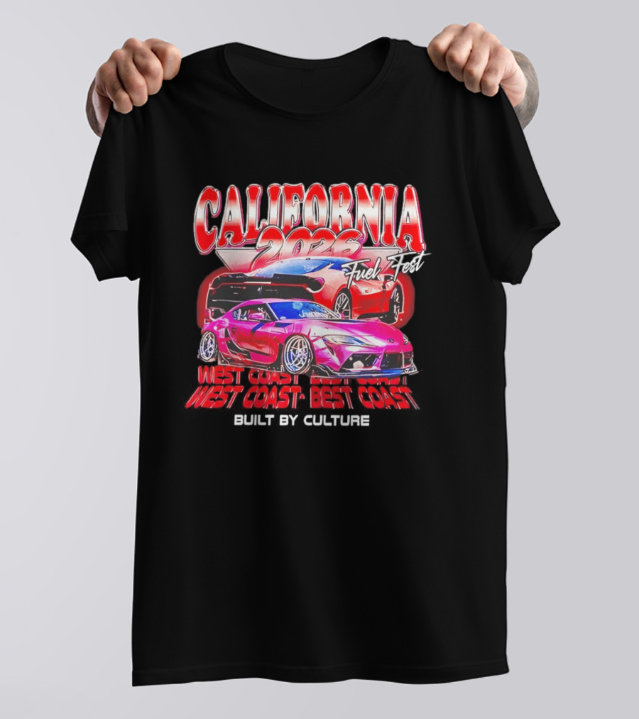 California 2026 Fuel Fest West Coast Best Coast Built By Culture Racing Cars T-Shirt