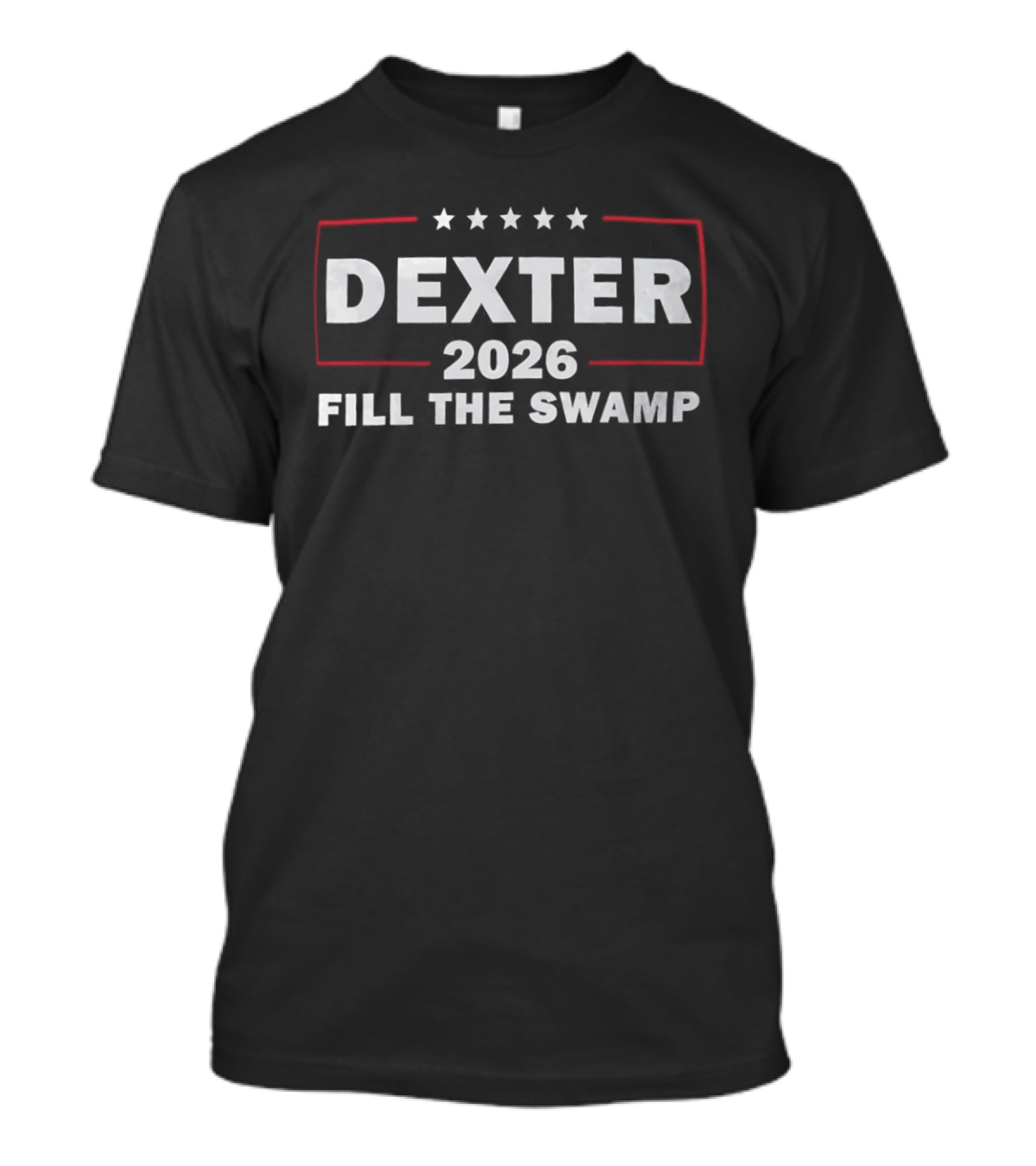 Dexter 2026 Fill The Swamp Campaign T-Shirt