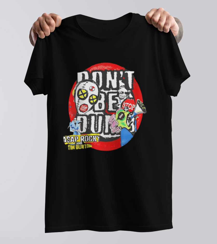 Don't Be Dumb Stop ASAP Rocky Tim Burton 2026 T-Shirt