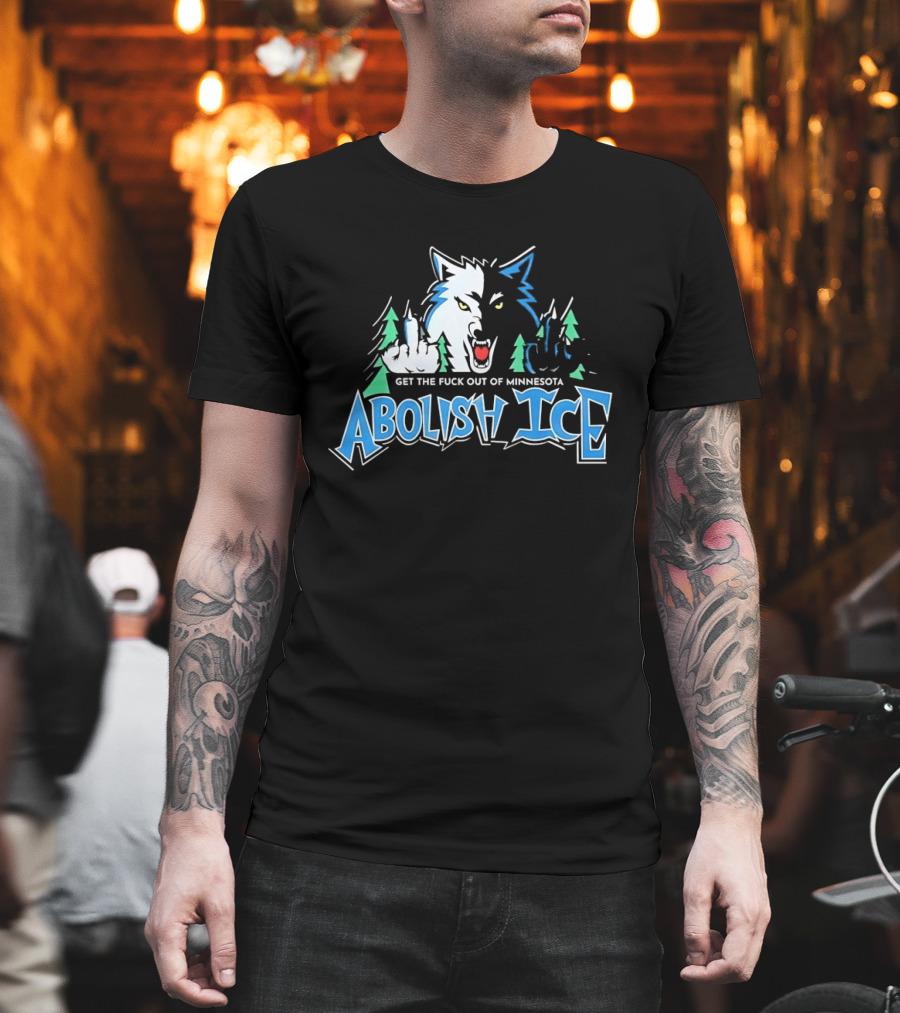 Abolish ICE Minnesota Timberwolves Parody Get The Fuck Out Wolves Middle Finger T-Shirt
