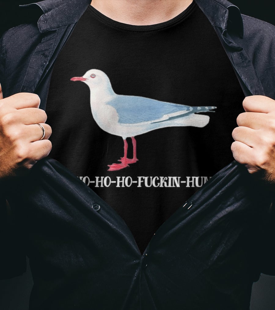 Grey Headed Gull Ho Ho Ho Fckin Hum T-Shirt