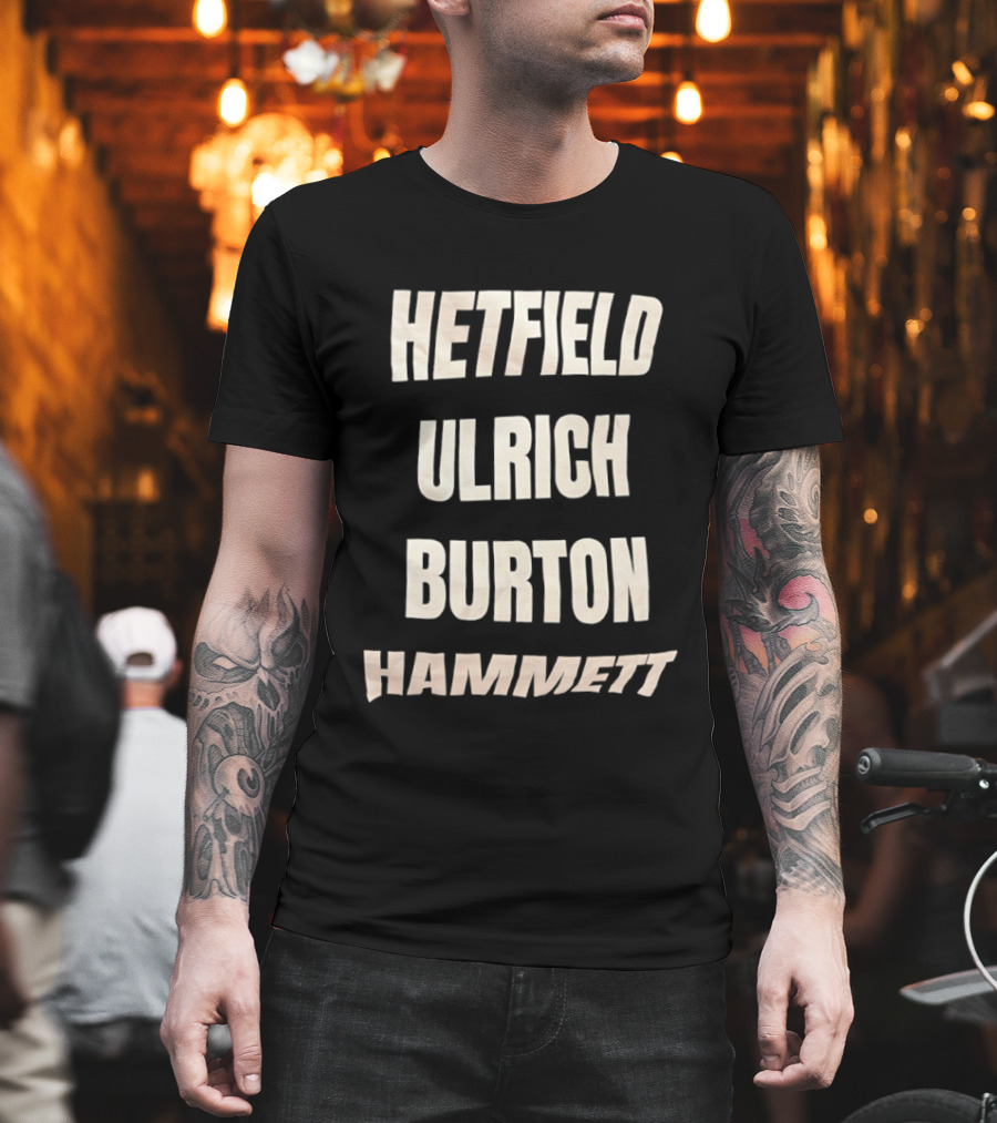 Hetfield Ulrich Burton Hammett Band Members Names T-Shirt