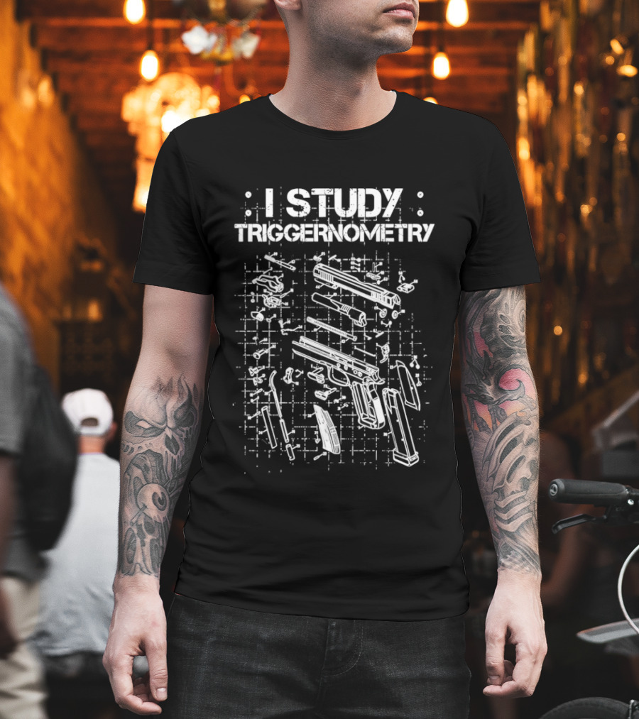 I Study Triggernometry Gun Exploded Diagram T-Shirt