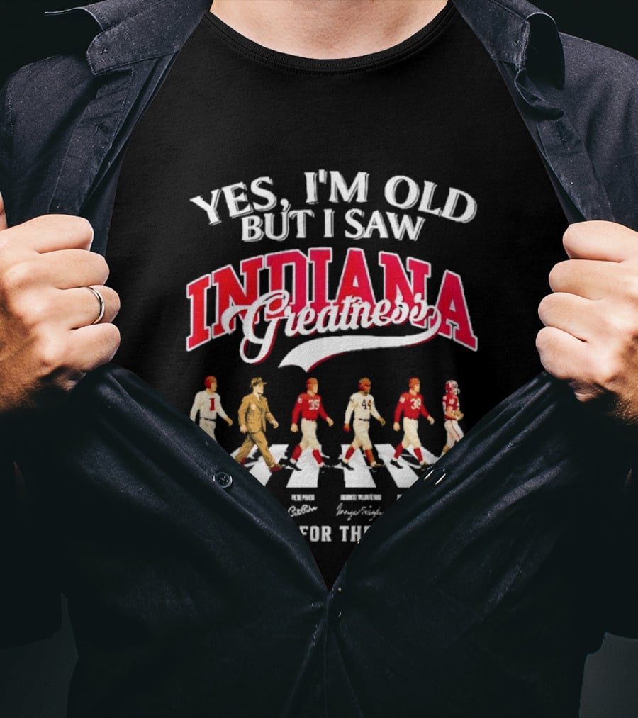Yes I'm Old But I Saw Indiana Greatness Thank You For The Memories T-Shirt