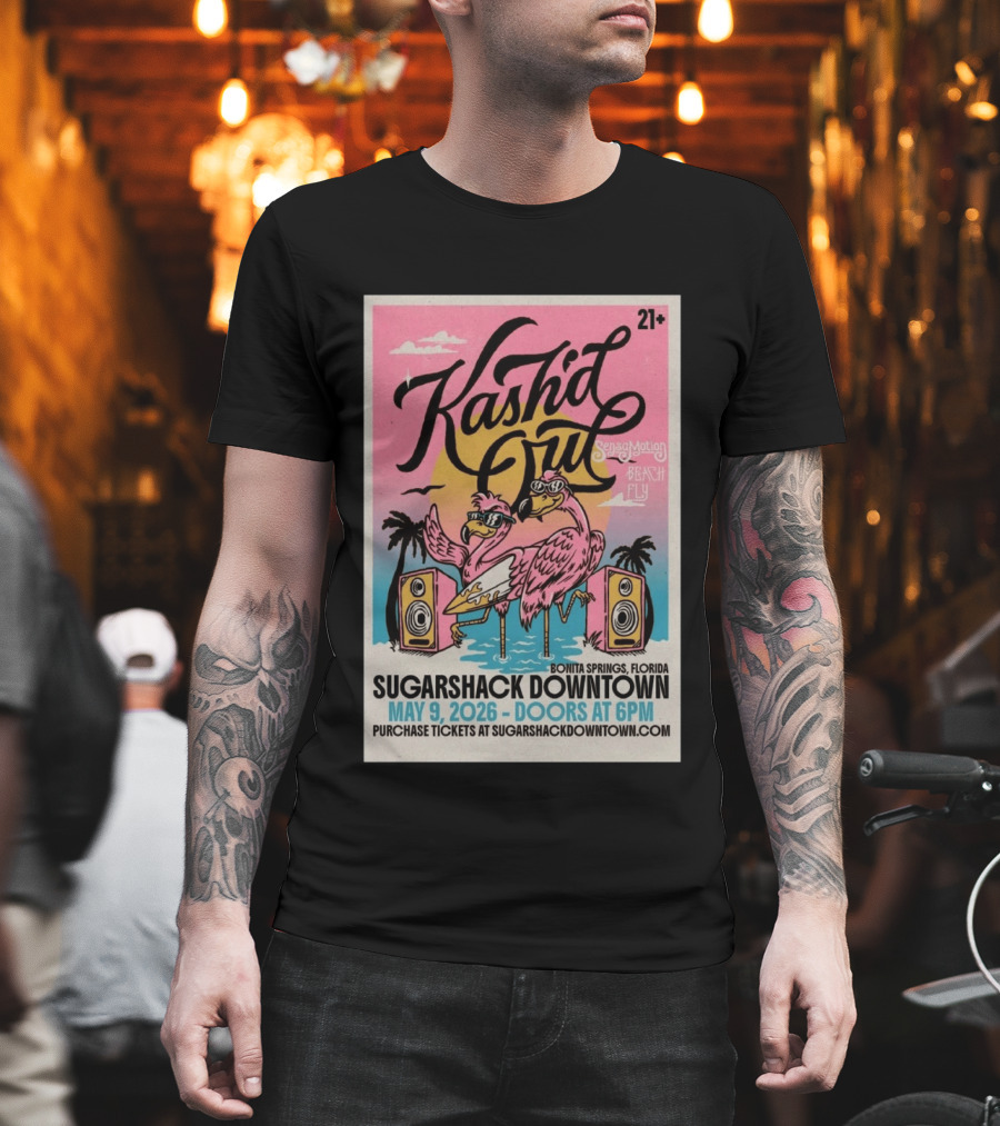 Kash'd Out Sugarshack Downtown Bonita Springs May 9 2026 Sensamotion Beach Fly T-Shirt