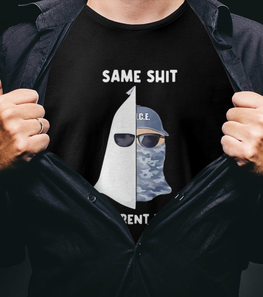 Same Shit Different Mask ICE KKK Commentary T-Shirt