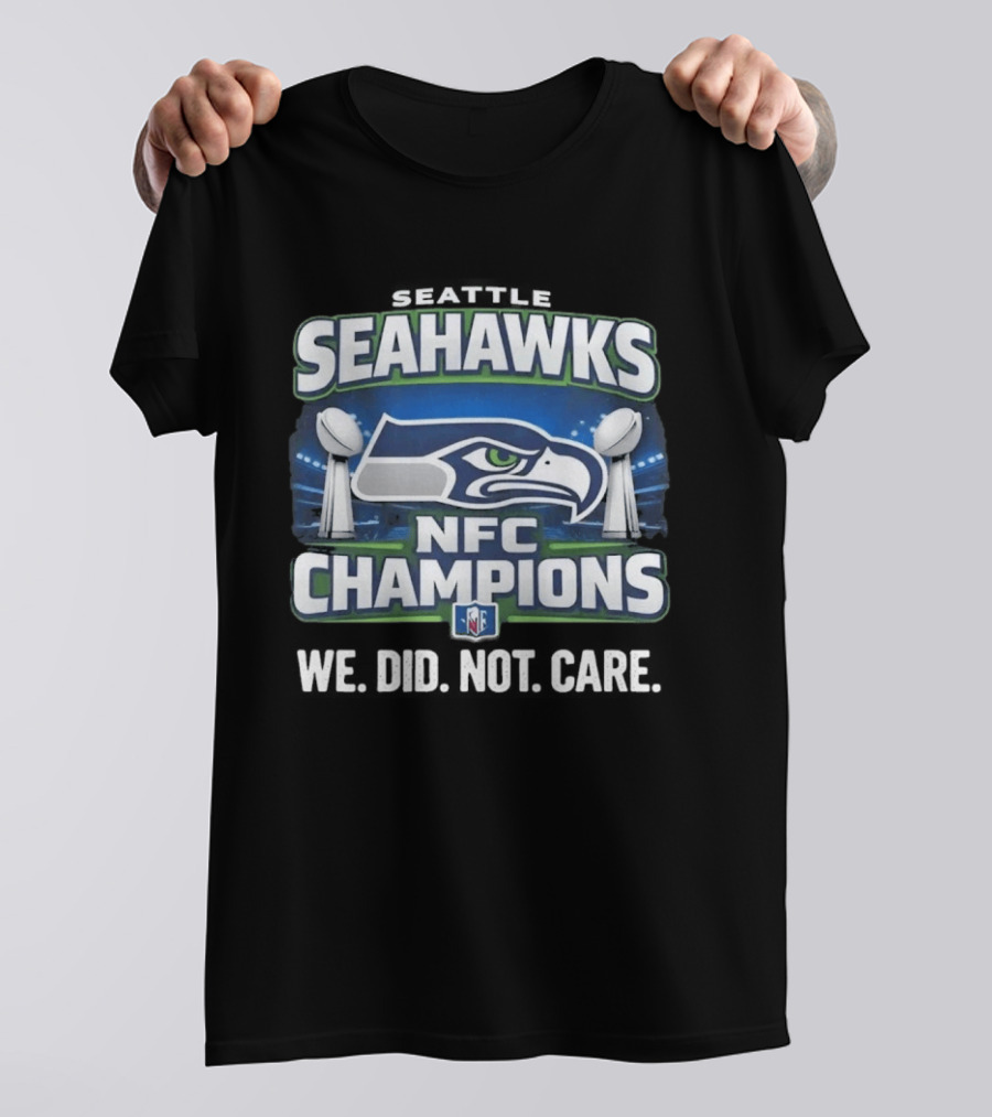 Seahawks NFC Champions We Did Not Care T-Shirt