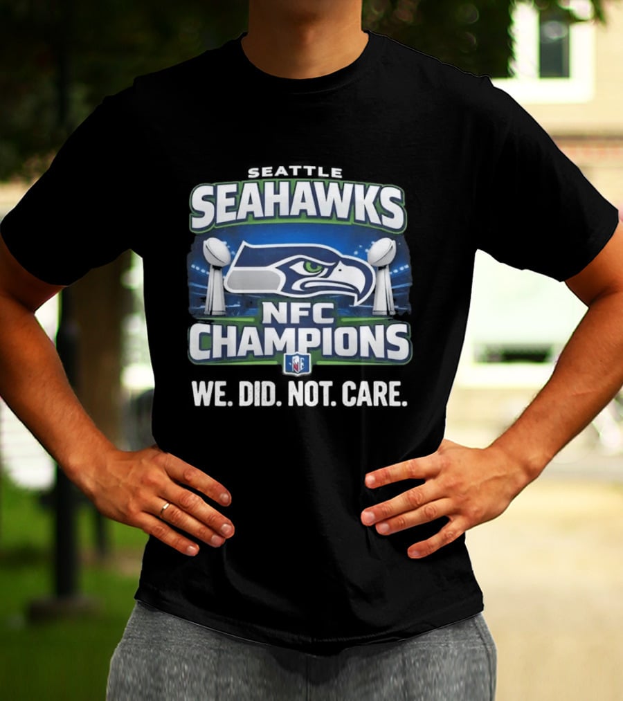 Seahawks NFC Champions We Did Not Care T-Shirt