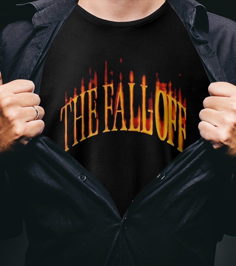 THE FALL OFF 2 6 26 Fiery T-Shirt