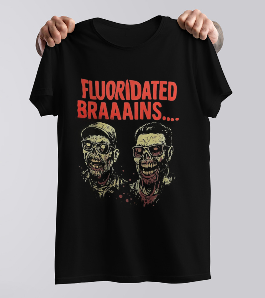 Fluoridated Braaains Zombies Collection T-Shirt