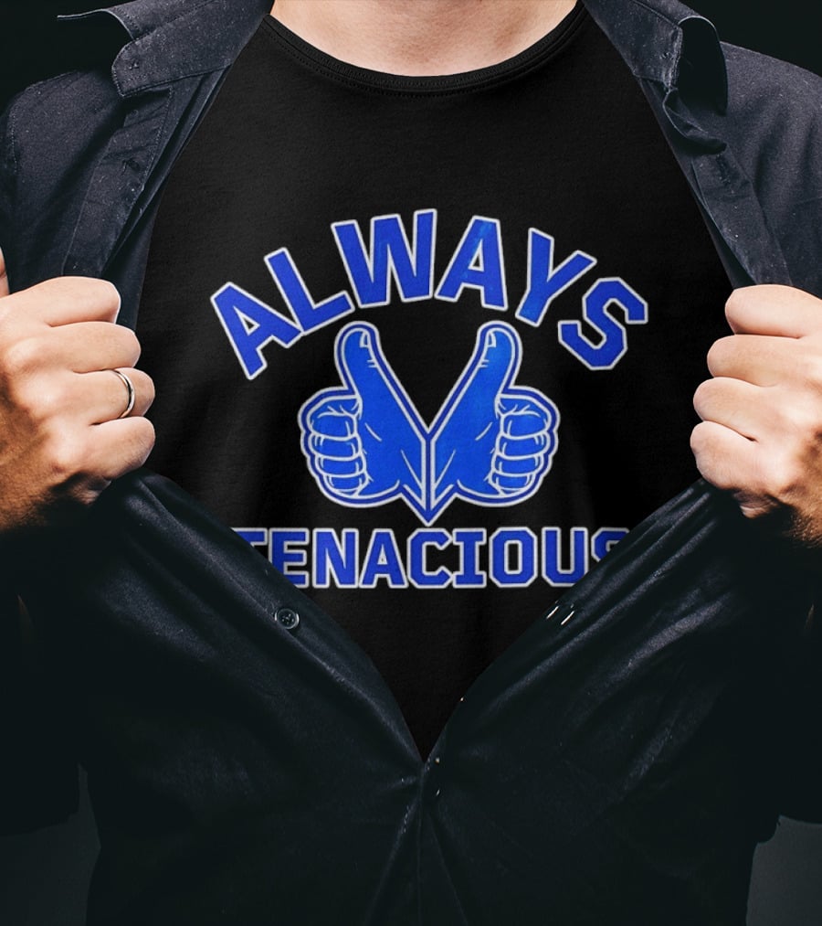 Always Tenacious Vickie Two Thumbs Up T-Shirt