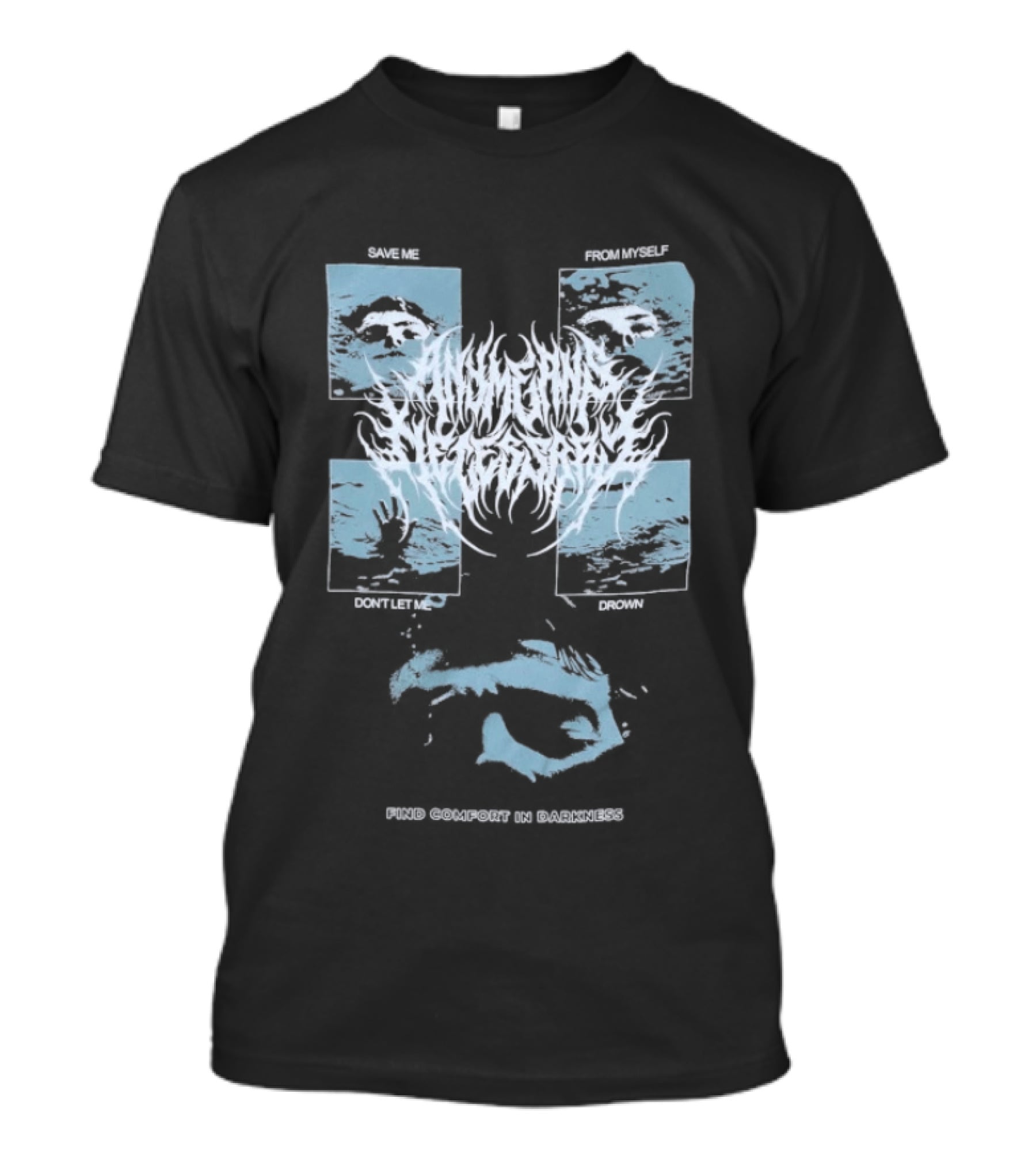 Any Means Necessary Save Me From Myself Don't Let Me Drown Find Comfort In Darkness T-Shirt