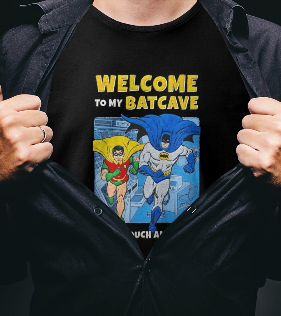 Welcome To My Batcave Batman And Robin Comic Style Don't Touch Anything T-Shirt