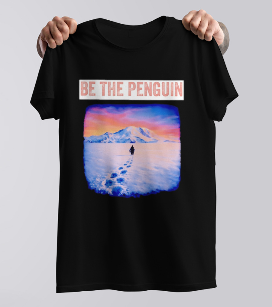 Be The Penguin Meme Snowy Mountain Journey T-Shirt