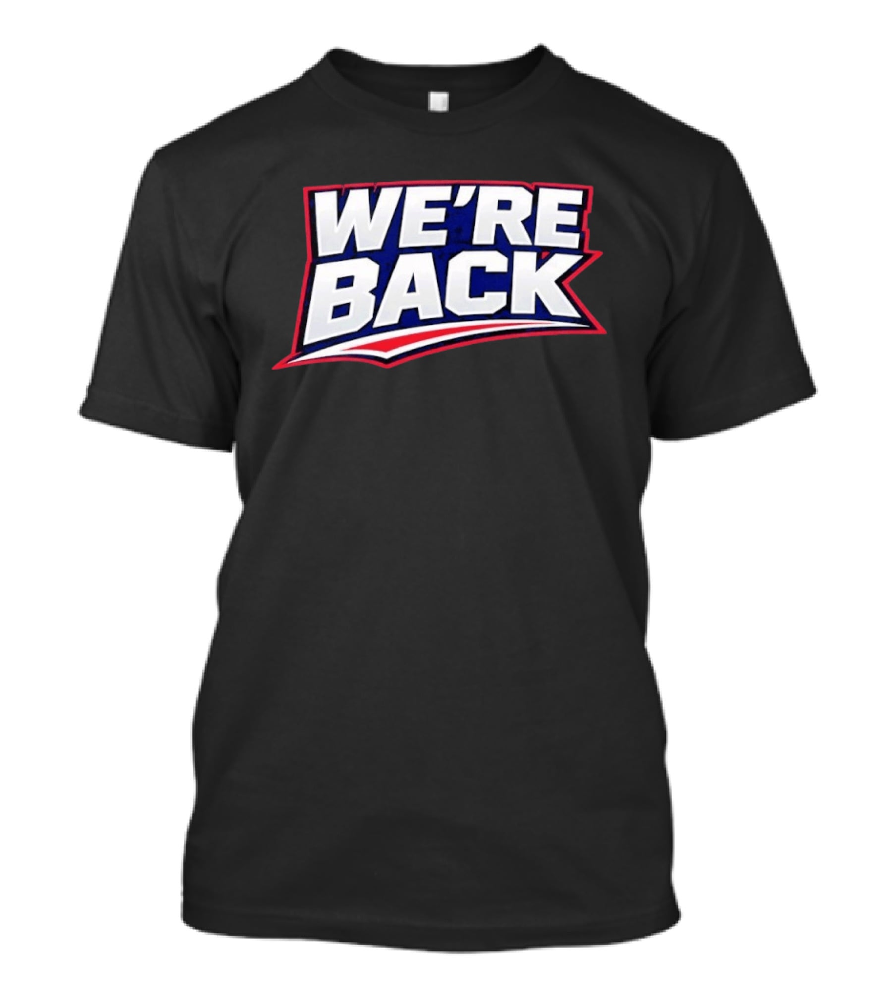 We're Back New England Patriots Fan Must Have T-Shirt