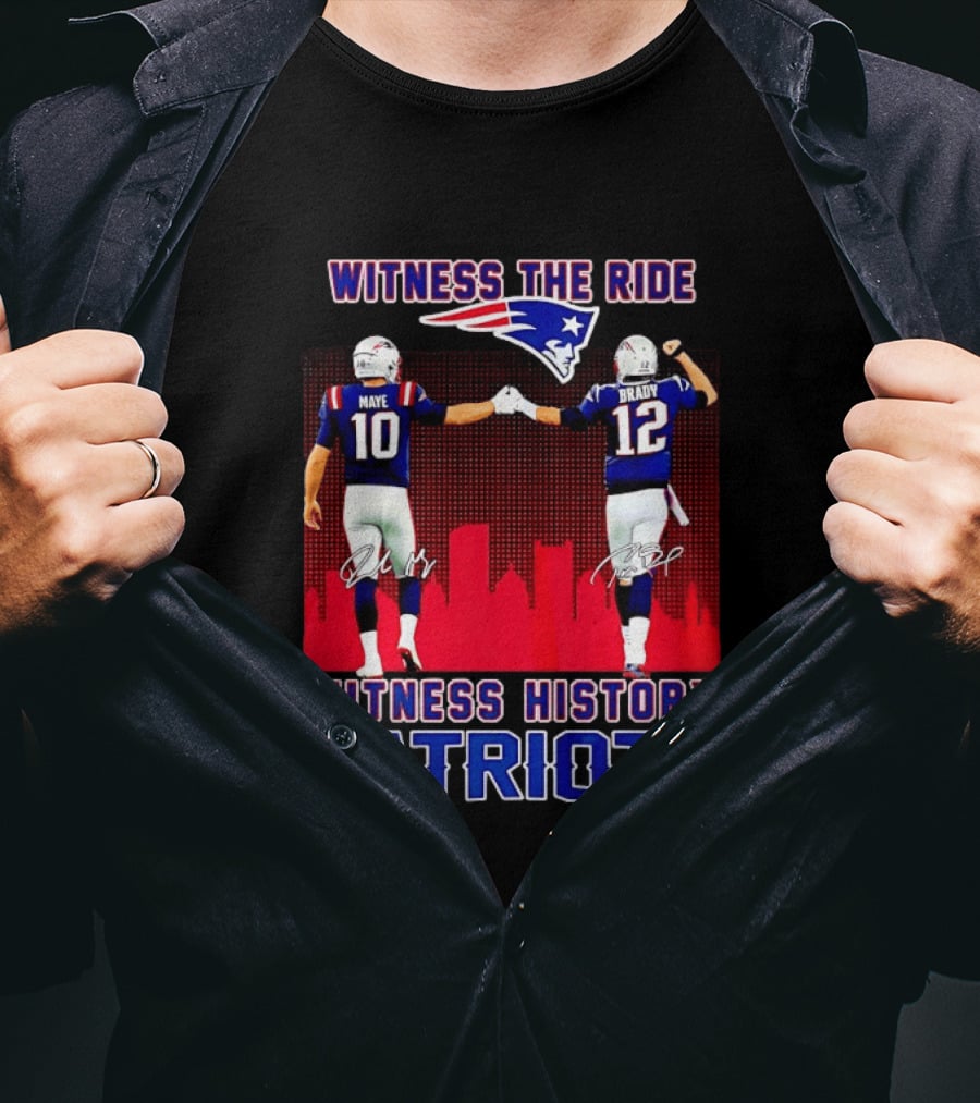 Witness The Ride Patriots Brady Maye Witness History Skyline T-Shirt
