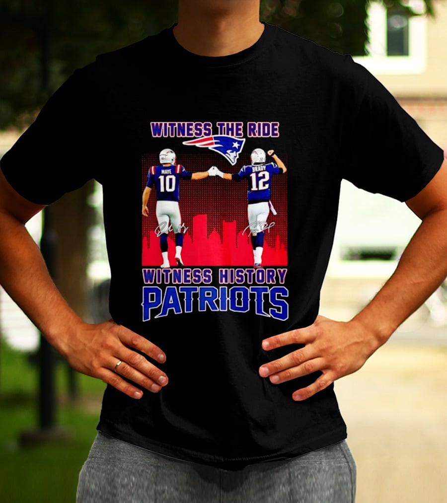 Witness The Ride Patriots Brady Maye Witness History Skyline T-Shirt