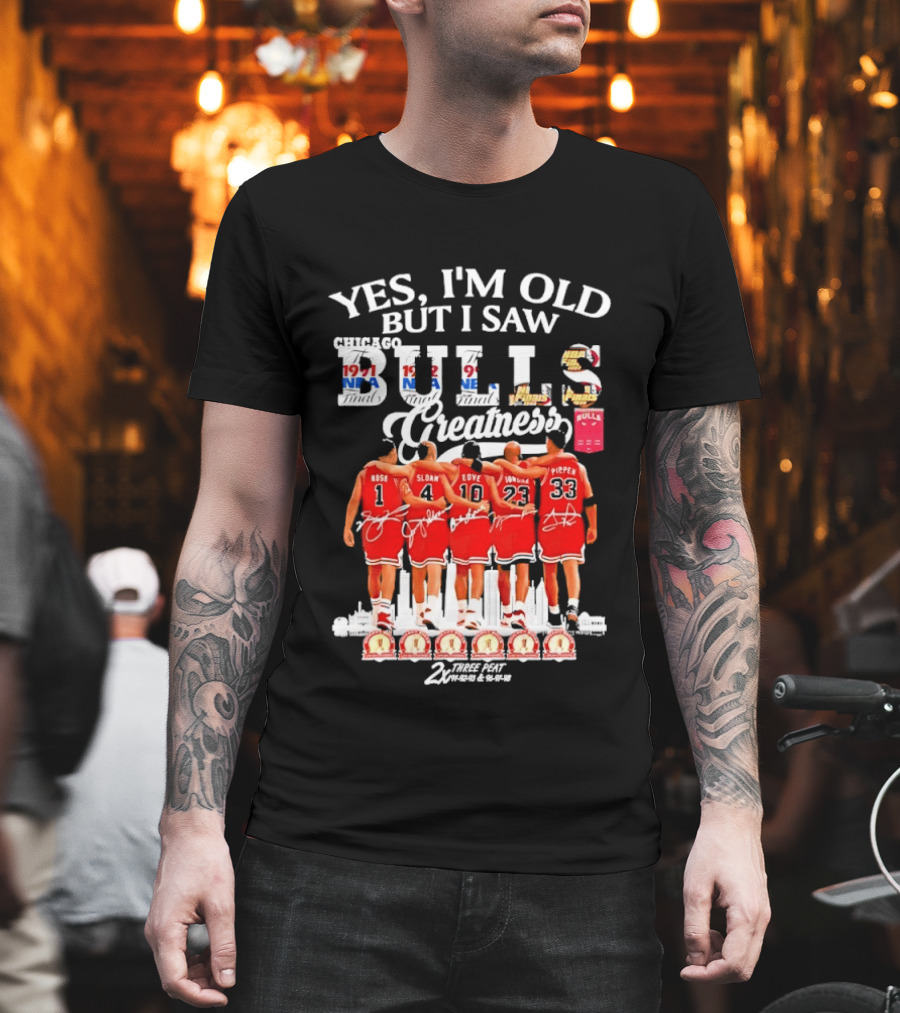Yes I'm Old But I Saw Bulls Greatness Rose Sloan Love Yao Pippen 2x Three Peat T-Shirt
