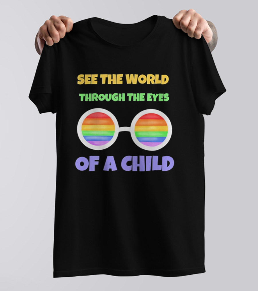 See The World Through The Eyes Of A Child Rainbow Glasses LGBT Pride T-Shirt