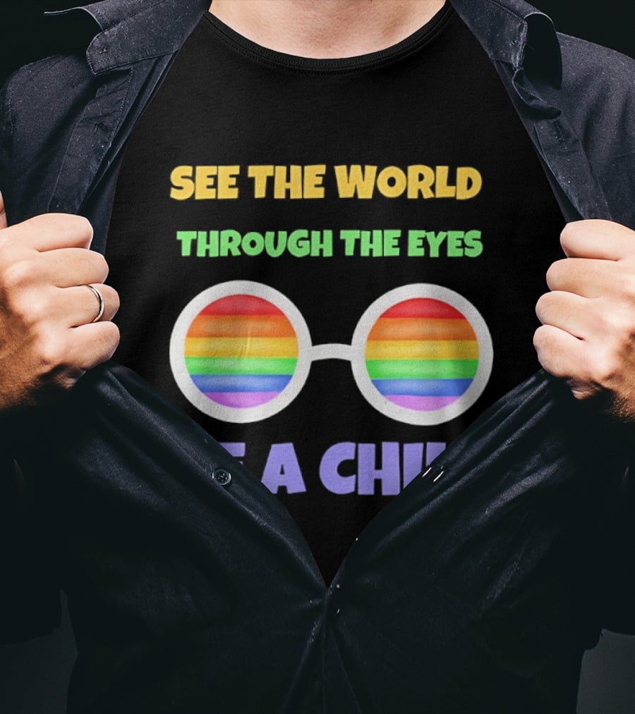 See The World Through The Eyes Of A Child Rainbow Glasses LGBT Pride T-Shirt