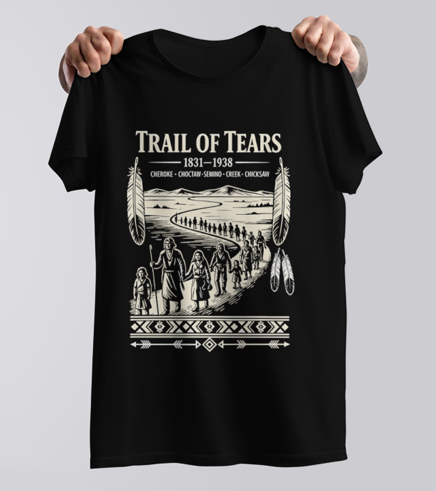 Trail Of Tears 1831 1938 Cherokee Choctaw Seminole Creek Chickasaw T-Shirt