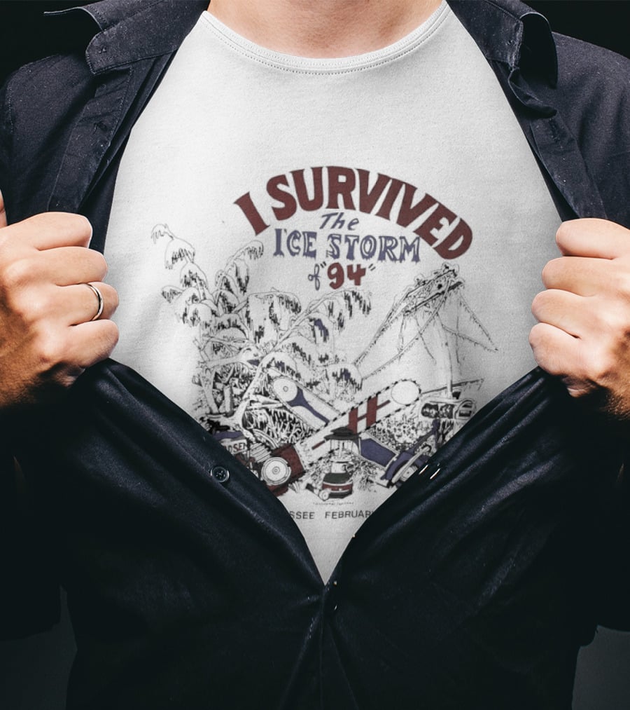 I Survived The Ice Storm Tennessee February 1994 Chainsaw Axe Rescue T-Shirt