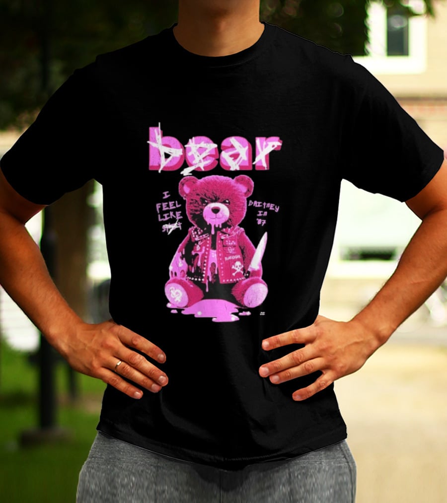 Bear Blackbear I Feel Like Britney In 07 Knife Pink Dripping Teddy T-Shirt
