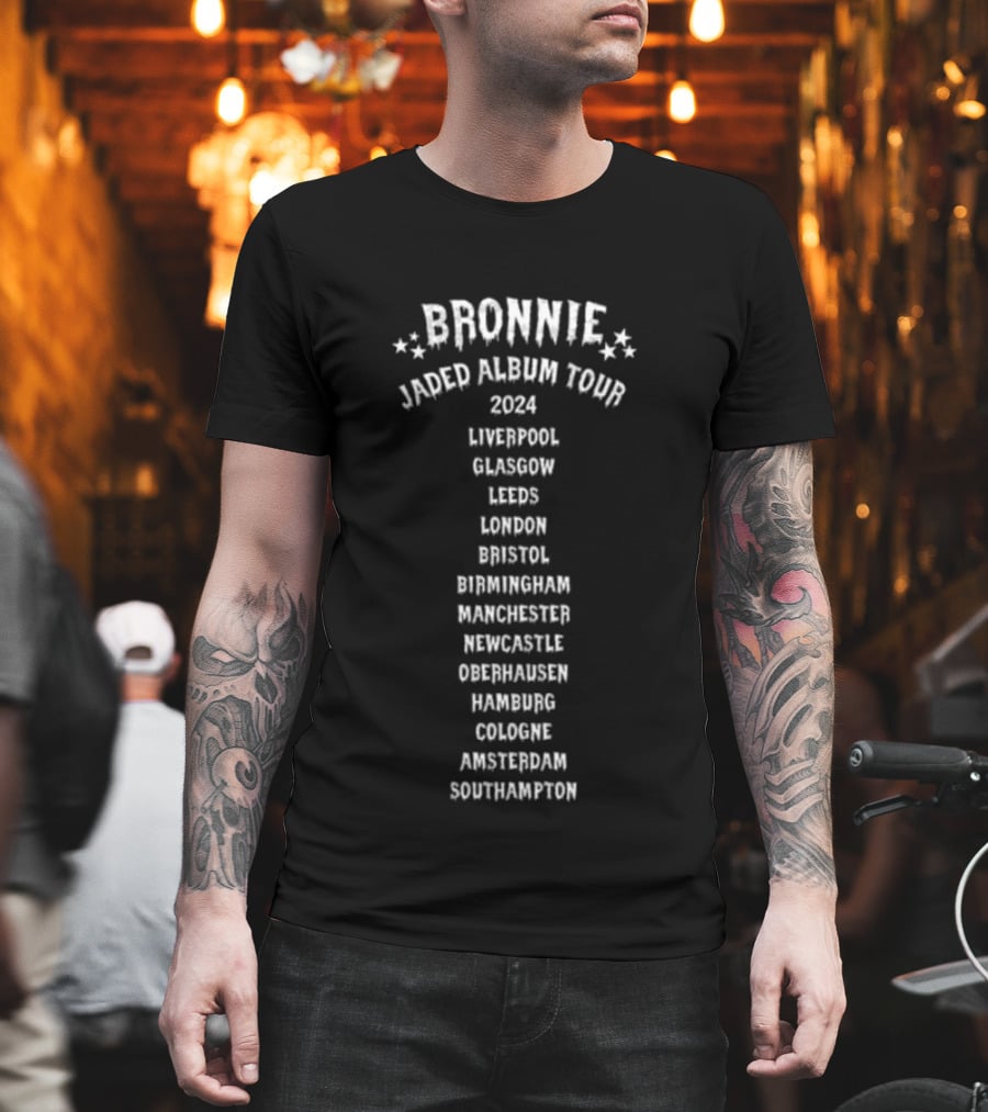 Bronnie Jaded Album Tour 2024 Liverpool Glasgow Leeds London Bristol Birmingham Manchester Newcastle Copenhagen Hamburg Cologne Amsterdam Southampton T-Shirt