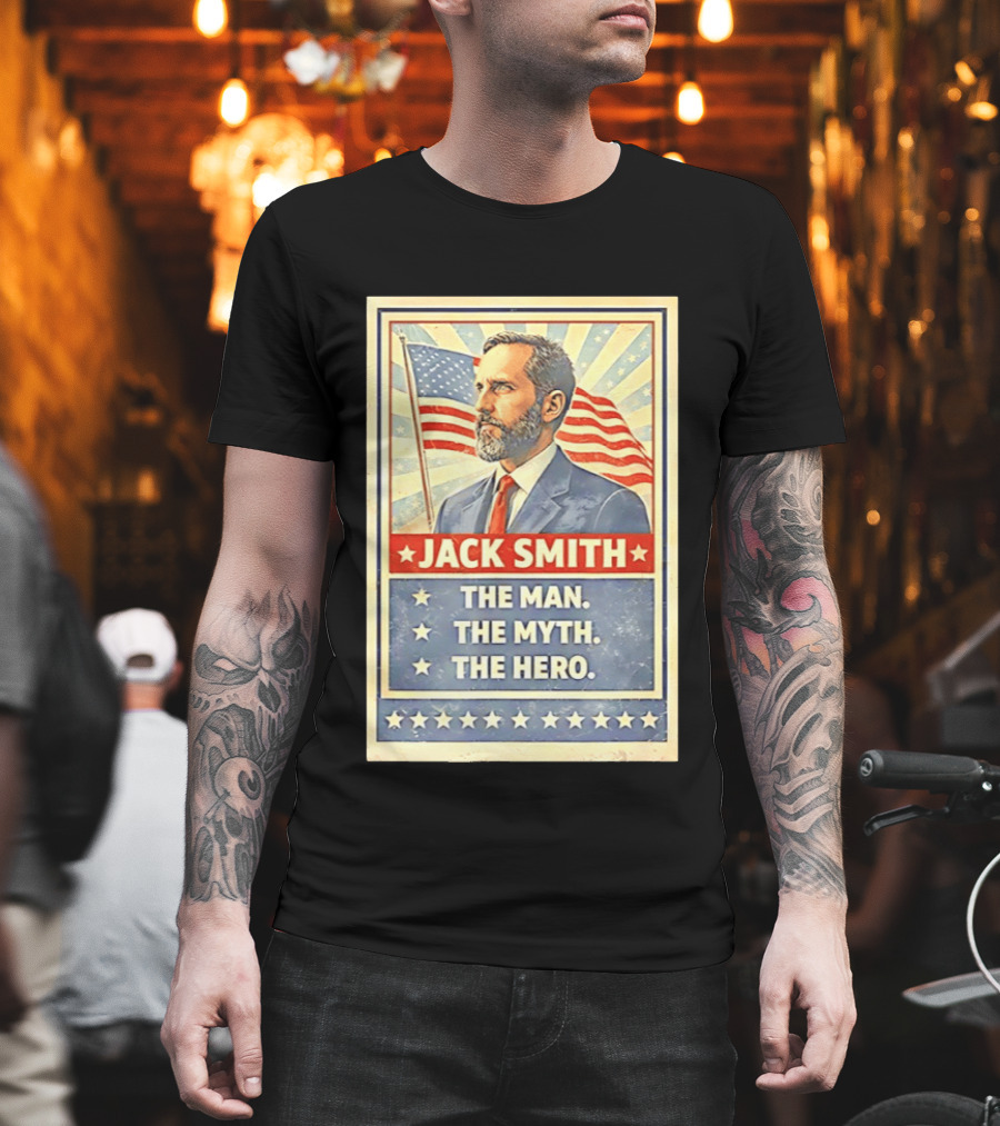 Jack Smith The Man The Myth The Hero American Flag Patriot T-Shirt