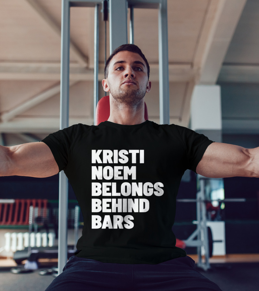 Kristi Noem Belongs Behind Bars T-Shirt