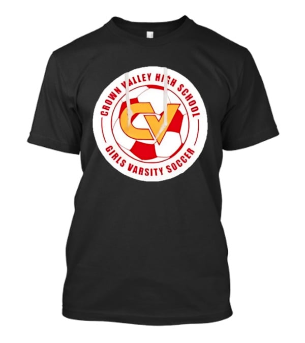 Crown Valley High School CV Girls Varsity Soccer Logo Soccer Ball T-Shirt