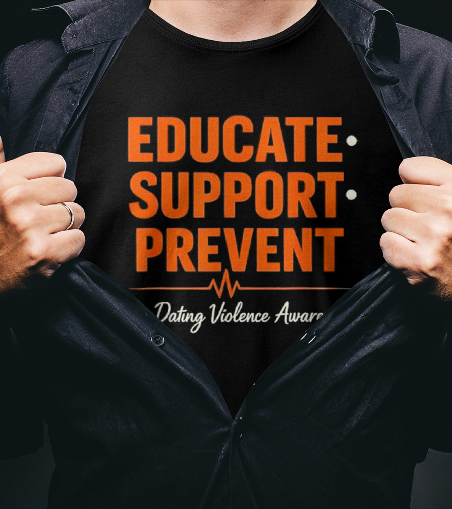 Educate Support Prevent Teen Dating Violence Awareness Heartbeat T-Shirt